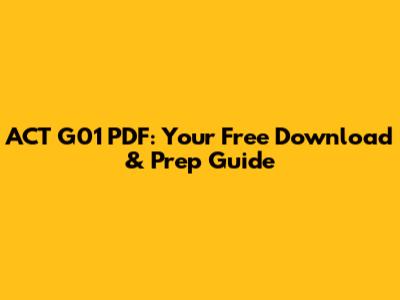 ACT G01 PDF: Your Free Download & Prep Guide