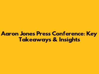 Aaron Jones Press Conference: Key Takeaways & Insights