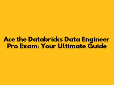 Ace the Databricks Data Engineer Pro Exam: Your Ultimate Guide