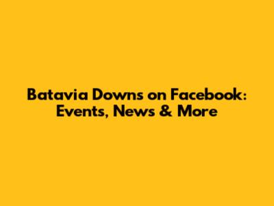 Batavia Downs on Facebook: Events, News & More