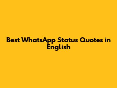 Best WhatsApp Status Quotes in English