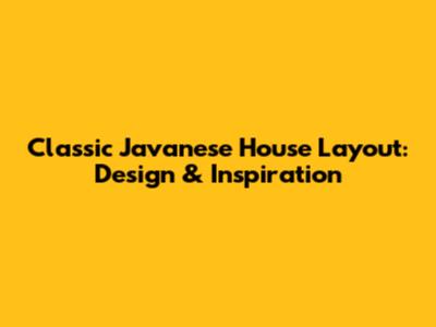 Classic Javanese House Layout: Design & Inspiration