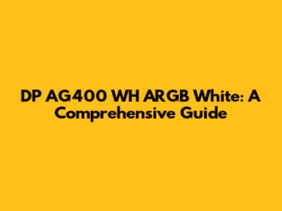 DP AG400 WH ARGB White: A Comprehensive Guide