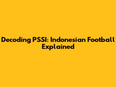 Decoding PSSI: Indonesian Football Explained