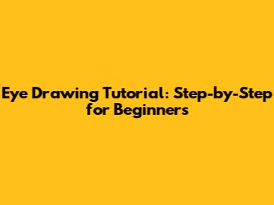 Eye Drawing Tutorial: Step-by-Step for Beginners