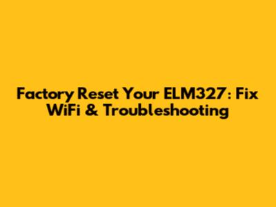 Factory Reset Your ELM327: Fix WiFi & Troubleshooting