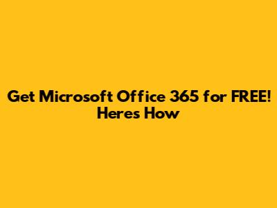 Get Microsoft Office 365 for FREE! Here's How