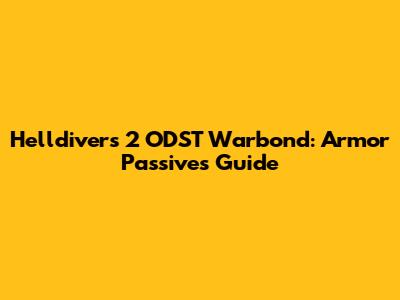 Helldivers 2 ODST Warbond: Armor Passives Guide