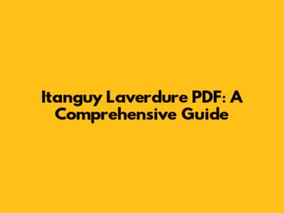 Itanguy Laverdure PDF: A Comprehensive Guide