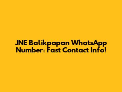 JNE Balikpapan WhatsApp Number: Fast Contact Info!