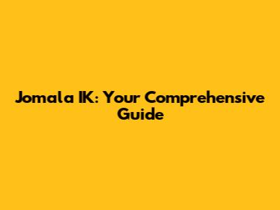 Jomala IK: Your Comprehensive Guide
