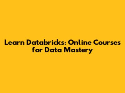 Learn Databricks: Online Courses for Data Mastery