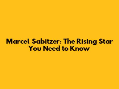Marcel Sabitzer: The Rising Star You Need to Know
