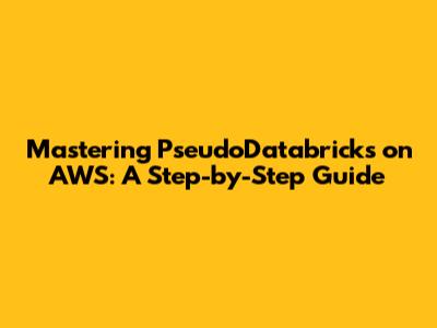 Mastering PseudoDatabricks on AWS: A Step-by-Step Guide