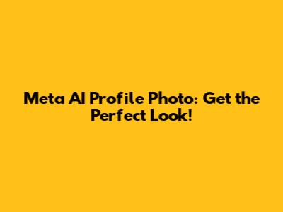 Meta AI Profile Photo: Get the Perfect Look!