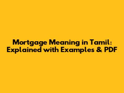 Mortgage Meaning in Tamil: Explained with Examples & PDF