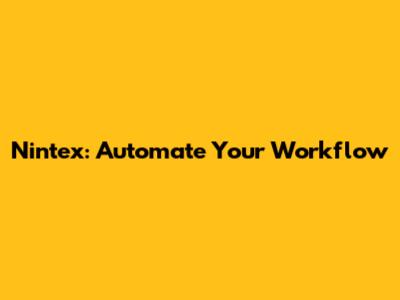Nintex: Automate Your Workflow