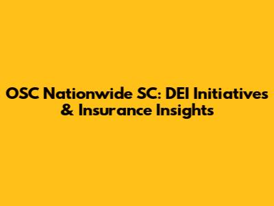 OSC Nationwide SC: DEI Initiatives & Insurance Insights