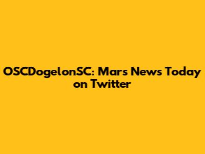 OSCDogelonSC: Mars News Today on Twitter