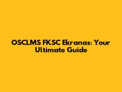 OSCLMS FKSC Ekranas: Your Ultimate Guide