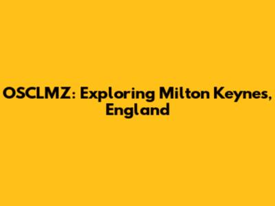 OSCLMZ: Exploring Milton Keynes, England