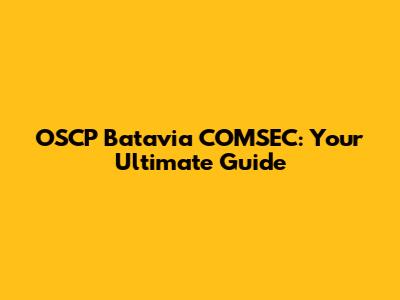 OSCP Batavia COMSEC: Your Ultimate Guide