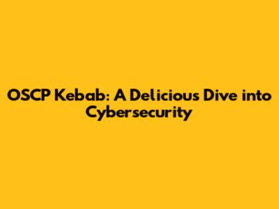 OSCP Kebab: A Delicious Dive into Cybersecurity