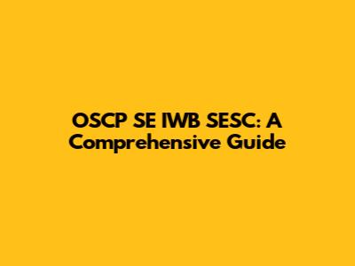 OSCP SE IWB SESC: A Comprehensive Guide