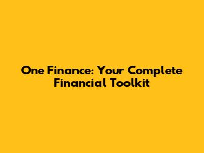 One Finance: Your Complete Financial Toolkit