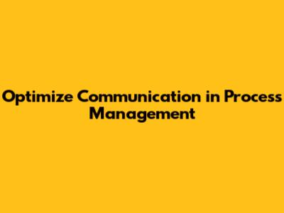 Optimize Communication in Process Management