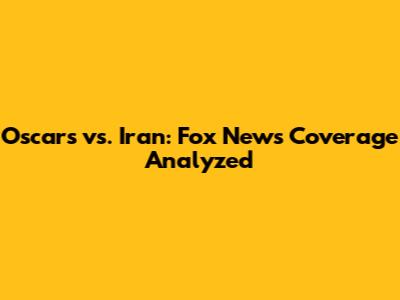 Oscars vs. Iran: Fox News Coverage Analyzed
