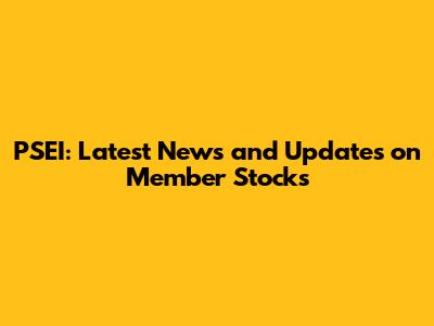 PSEI: Latest News and Updates on Member Stocks