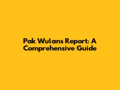 Pak Wulan's Report: A Comprehensive Guide