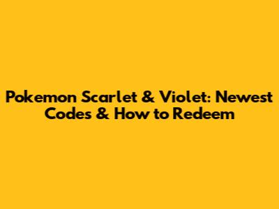 Pokemon Scarlet & Violet: Newest Codes & How to Redeem