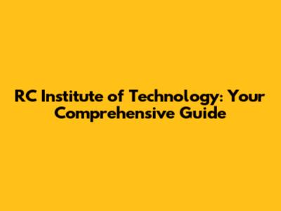 RC Institute of Technology: Your Comprehensive Guide