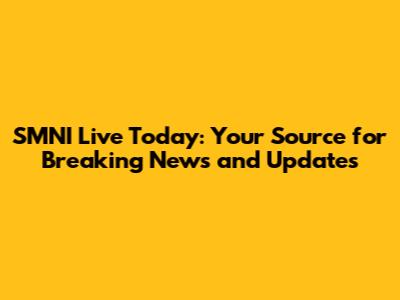 SMNI Live Today: Your Source for Breaking News and Updates
