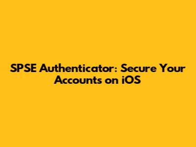 SPSE Authenticator: Secure Your Accounts on iOS