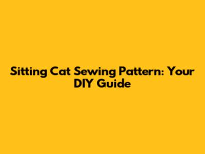 Sitting Cat Sewing Pattern: Your DIY Guide