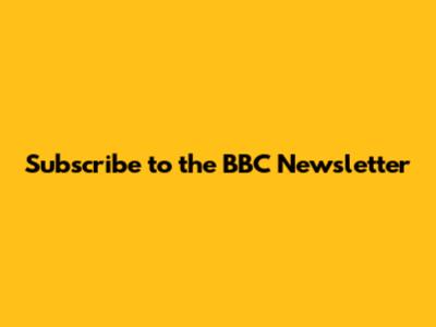 Subscribe to the BBC Newsletter