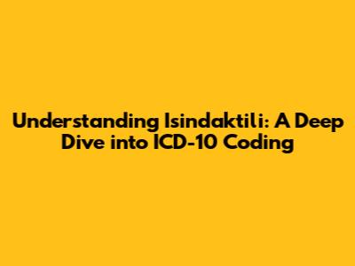 Understanding Isindaktili: A Deep Dive into ICD-10 Coding