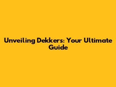Unveiling Dekker's: Your Ultimate Guide