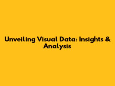 Unveiling Visual Data: Insights & Analysis