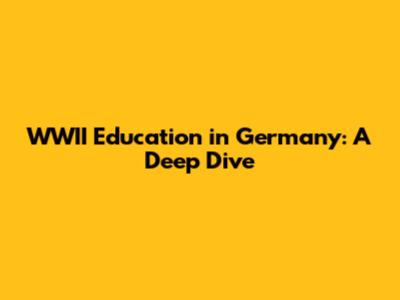 WWII Education in Germany: A Deep Dive