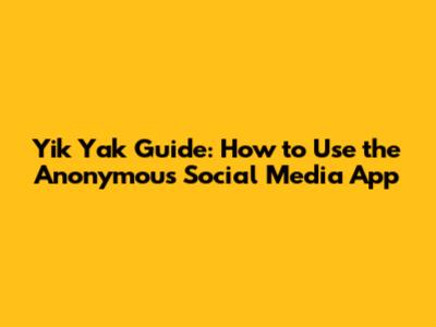 Yik Yak Guide: How to Use the Anonymous Social Media App