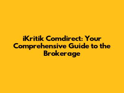 iKritik Comdirect: Your Comprehensive Guide to the Brokerage