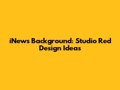 iNews Background: Studio Red Design Ideas