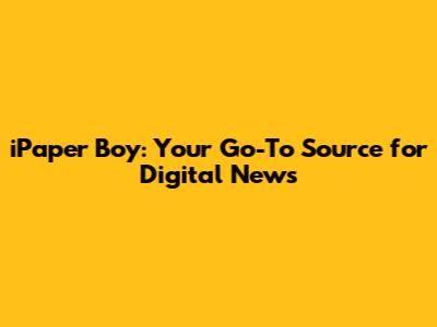 iPaper Boy: Your Go-To Source for Digital News