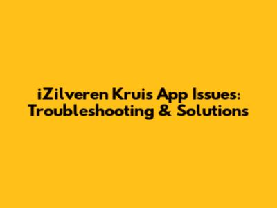 iZilveren Kruis App Issues: Troubleshooting & Solutions
