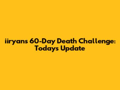 iiryan's 60-Day Death Challenge: Today's Update